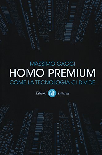 Imagen de archivo de Homo premium. Come la tecnologia ci divide a la venta por Revaluation Books