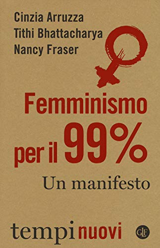 Stock image for Femminismo per il 99%. Un manifesto for sale by libreriauniversitaria.it