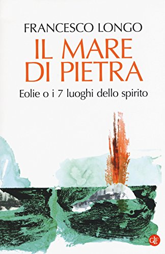 Imagen de archivo de Il mare di pietra. Eolie o i 7 luoghi dello spirito a la venta por Revaluation Books