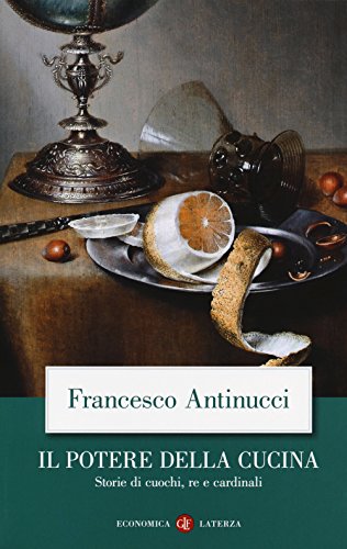 Stock image for Il potere della cucina. Storie di cuochi, re e cardinali for sale by libreriauniversitaria.it