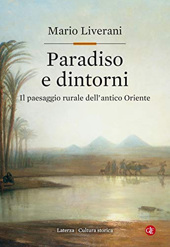 Stock image for Paradiso e dintorni. Il paesaggio rurale dell'antico Oriente for sale by medimops