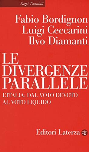 9788858133781: Le divergenze parallele. L'Italia: dal voto devoto al voto liquido