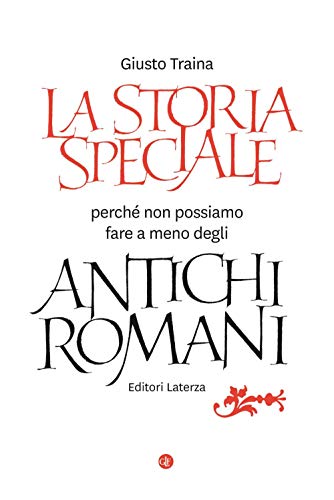 Stock image for La storia speciale. Perch non possiamo fare a meno degli antichi romani (I Robinson. Letture) for sale by libreriauniversitaria.it