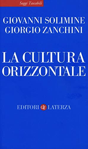 Beispielbild fr La cultura orizzontale (Saggi tascabili Laterza) (Italian) zum Verkauf von Brook Bookstore