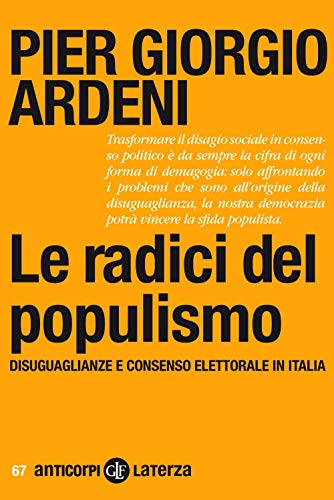 9788858140598: Le radici del populismo. Disuguaglianze e consenso elettorale in Italia (Anticorpi)