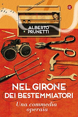 Stock image for Nel girone dei bestemmiatori. Una commedia operaia for sale by libreriauniversitaria.it