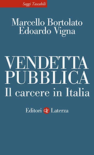 Beispielbild fr Vendetta pubblica. Il carcere in Italia (Italian) zum Verkauf von Brook Bookstore