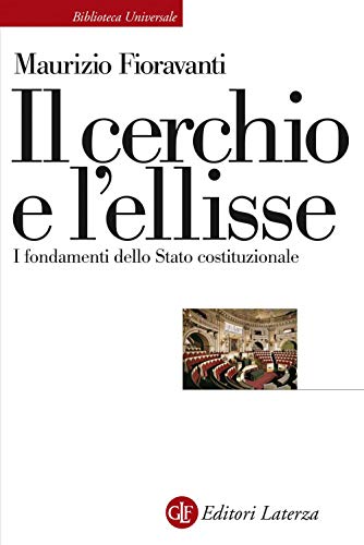 Stock image for Il cerchio e l'ellisse. I fondamenti dello Stato costituzionale for sale by Brook Bookstore