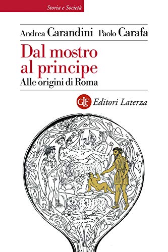 Stock image for Dal mostro al principe. Alle origini di Roma for sale by libreriauniversitaria.it