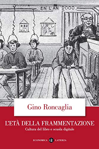 Stock image for L'et della frammentazione. Cultura del libro e scuola digitale for sale by medimops