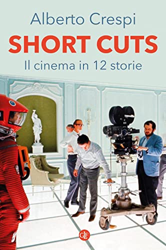 Stock image for Short cuts. Il cinema in 12 Storie for sale by Il Salvalibro s.n.c. di Moscati Giovanni