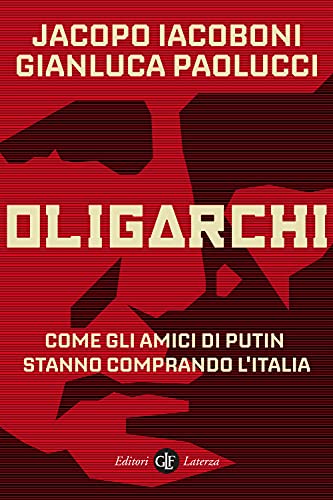 Beispielbild fr Oligarchi. Come gli amici di Putin stanno comprando l?Italia zum Verkauf von medimops