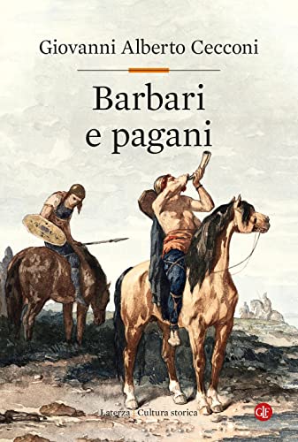 Beispielbild fr Barbari e pagani. Religione e societ in Europa nel tardoantico zum Verkauf von libreriauniversitaria.it