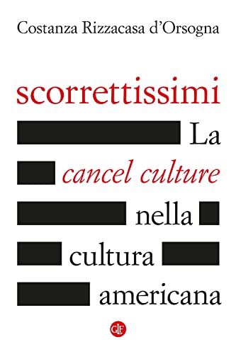 Stock image for Scorrettissimi. La cancel culture nella cultura americana for sale by medimops