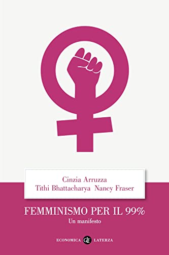 Stock image for Femminismo per il 99%. Un manifesto (Economica Laterza) for sale by libreriauniversitaria.it