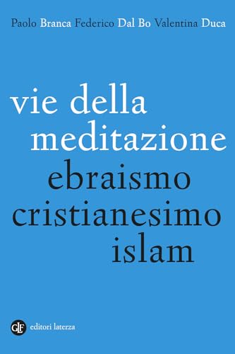 Stock image for Vie della meditazione. Ebraismo, cristianesimo, islam for sale by libreriauniversitaria.it