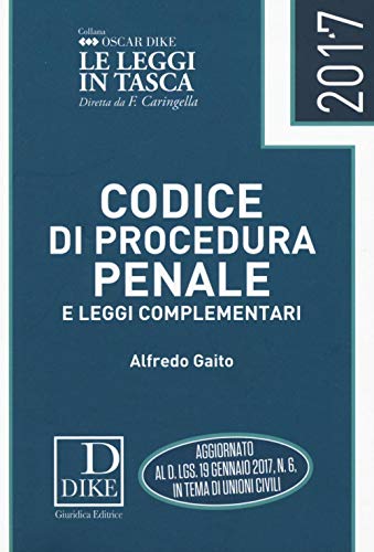 Codice di procedura penale 2017 - Alfredo Gaito