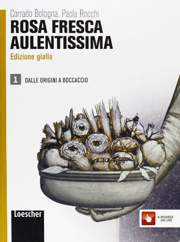 Beispielbild fr Rosa fresca aulentissima. Ediz. gialla. Per le Scuole superiori. Con espansione online. Dalle origini a Boccaccio (Vol. 1) zum Verkauf von medimops