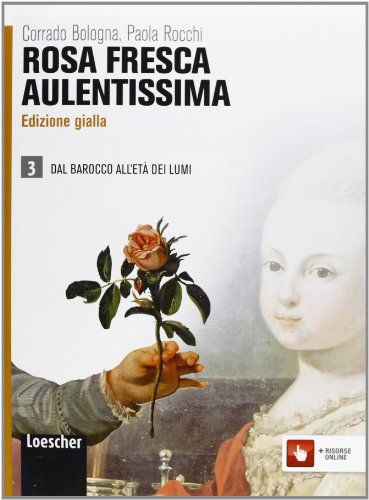 Beispielbild fr Rosa fresca aulentissima. Ediz. gialla. Per le Scuole superiori. Con espansione online: 3 zum Verkauf von medimops