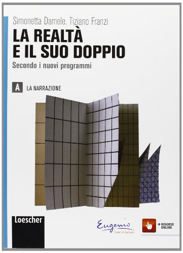 9788858301104: La realt e il suo doppio. Per le Scuole superiori. Con espansione online. La narrazione (Vol. 1)