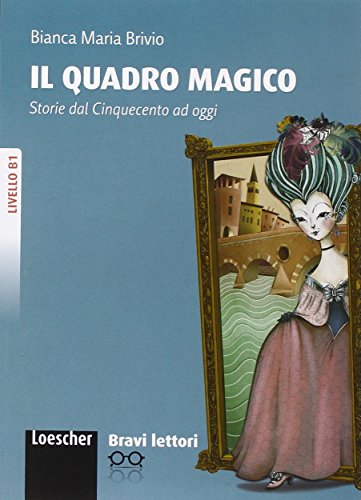 9788858302613: Il quadro magico. Livello B1. Bravi lettori. Con CD-ROM: Il quadro magico. Storie dal Cinquecento ad oggi + CD