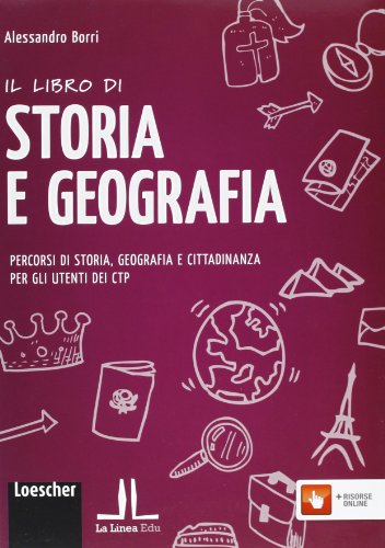 9788858303702: Il libro di storia e geografia. Percorsi di storia, geografia e cittadinanza per gli utenti dei CTP. Per la Scuola media. Con espansione online