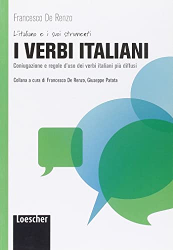 Stock image for Italian verbs: I verbi italiani. Coniugazioni e regole d'uso dei verbi piu dif for sale by GoldenDragon