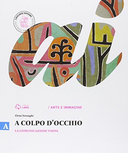 Beispielbild fr A colpo d'occhio vol.A-B: La Comunicazione visiva-Storia dell'arte zum Verkauf von GF Books, Inc.