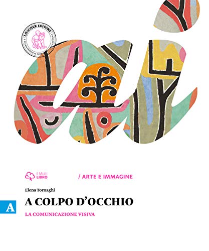 9788858308059: A colpo d'occhio. Vol. A-B: La comunicazione visiva-Storia dell'arte. Per la Scuola media. Con e-book. Con espansione online