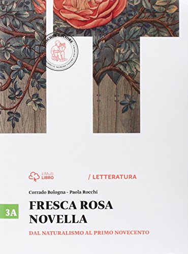9788858313022: Fresca rosa novella. Vol. 3A: Dal naturalismo al primo Novecento. Per le Scuole superiori. Con e-book. Con espansione online