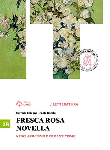 Beispielbild fr Fresca rosa novella. Vol. 2B: Neoclassicismo e romanticismo. Per le Scuole superiori. Con e-book. Con espansione online zum Verkauf von medimops