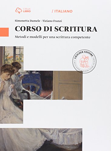 Stock image for Corso di scrittura. Metodi e modelli per una scrittura competente for sale by medimops