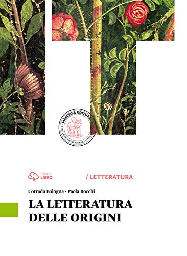 9788858321546: La letteratura delle origini. Per le Scuole superiori. Con e-book. Con espansione online