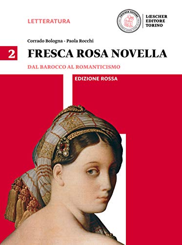 9788858323915: Fresca rosa novella. Ediz. rossa. Per le Scuole superiori. Con e-book. Con espansione online. Dal barocco al romanticismo (Vol. 2)