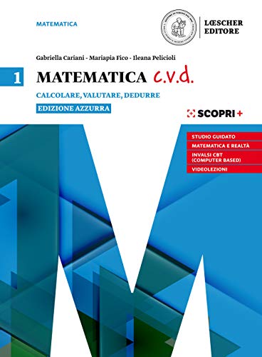 9788858333303: Matematica c.v.d. Calcolare, valutare, dedurre. Ediz. azzurra. Per le Scuole superiori. Con e-book. Con espansione online (Vol. 1)