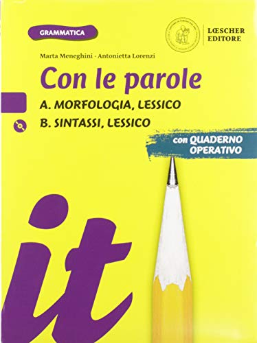 9788858333716: Con le parole. Ediz. gialla. Con Prove di ingresso, Scrivere senza errori, La grammatica a colpo d’occhio, Sintassi, Lessico. Con Verso l'Esame di ... Lessico. Sintassi, Lessico (Vol. A-B)