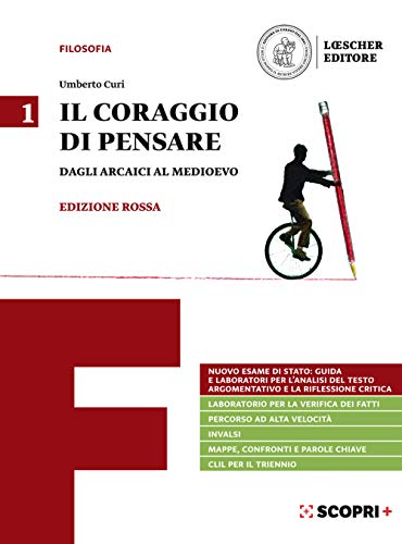 Stock image for Il coraggio di pensare. Ediz. rossa. Per i Licei e gli Ist. magistrali. Con e-book. Con espansione online. Dagli arcaici al medioevo (Vol. 1) for sale by medimops