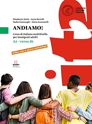 Andiamo! Corso di italiano multilivello per immigrati adulti. Livello A2 verso B1