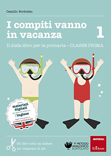 9788859000136: I compiti vanno in vacanza. Il disfa-libro per la primaria. Classe prima (I materiali) - 9788859000136