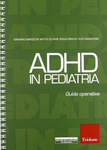 9788859001294: ADHD in pediatria. Guida operativa (Disturbo dello sviluppo in pediatria)