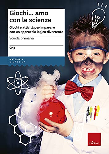 Beispielbild fr Giochi.amo con le scienze. Giochi e attivit per imparare con un approccio logico-divertente zum Verkauf von libreriauniversitaria.it