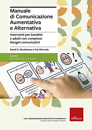 Stock image for Manuale di comunicazione aumentativa e alternativa. Interventi per bambini e adulti con complessi bisogni comunicativi [Paperback] for sale by Brook Bookstore