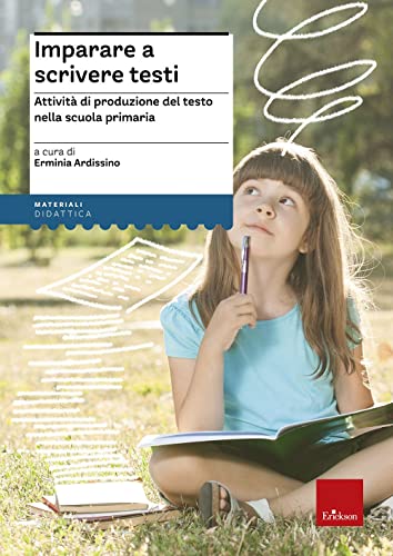 9788859005049: Imparare a scrivere testi. Attivit di produzione del testo nella scuola primaria