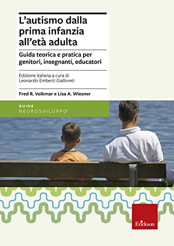 Stock image for L'autismo dalla prima infanzia all'et adulta Guida teorica e pratica per genitori, insegnanti, educatori for sale by medimops