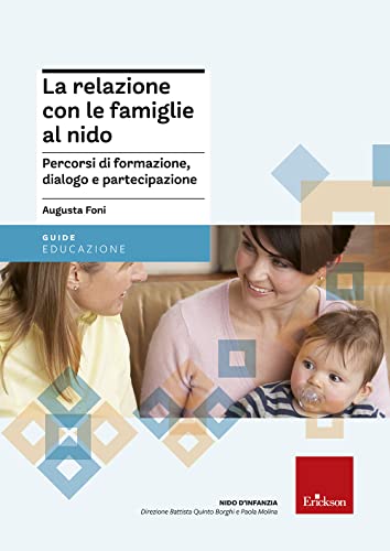 Beispielbild fr La relazione con le famiglie al nido Percorsi di formazione, dialogo e partecipazione zum Verkauf von medimops