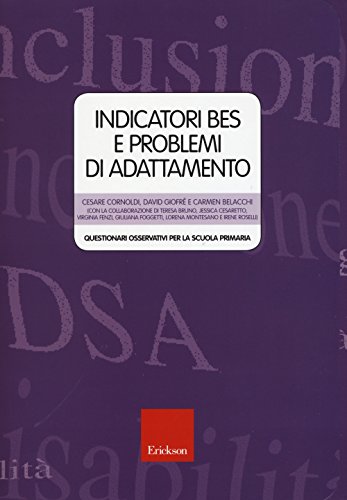 Indicatori BES e problemi di adattamento. Questionari osservativi per la scuola primaria - Carmen Belacchi; Cesare Cornoldi; David Giofrè