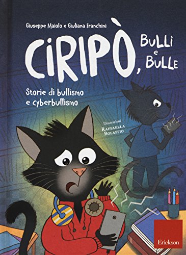 Beispielbild fr Ciripo, bulli e bulle. Storie di bullismo e cyberbullismo zum Verkauf von medimops