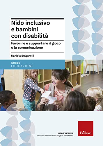 Beispielbild fr Daniela Bulgarelli - Nido Inclusivo E Bambini Con Disabilita. Favorire E Supportare Il Gioco E La Comunicazione (1 BOOKS) zum Verkauf von medimops