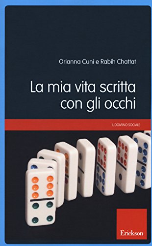 9788859016762: La mia vita scritta con gli occhi. La salute in et senile: bisogni e prospettive