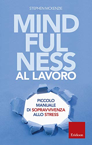 Stock image for Mindfulness al lavoro. Piccolo manuale di sopravvivenza allo stress (Italian) for sale by Brook Bookstore